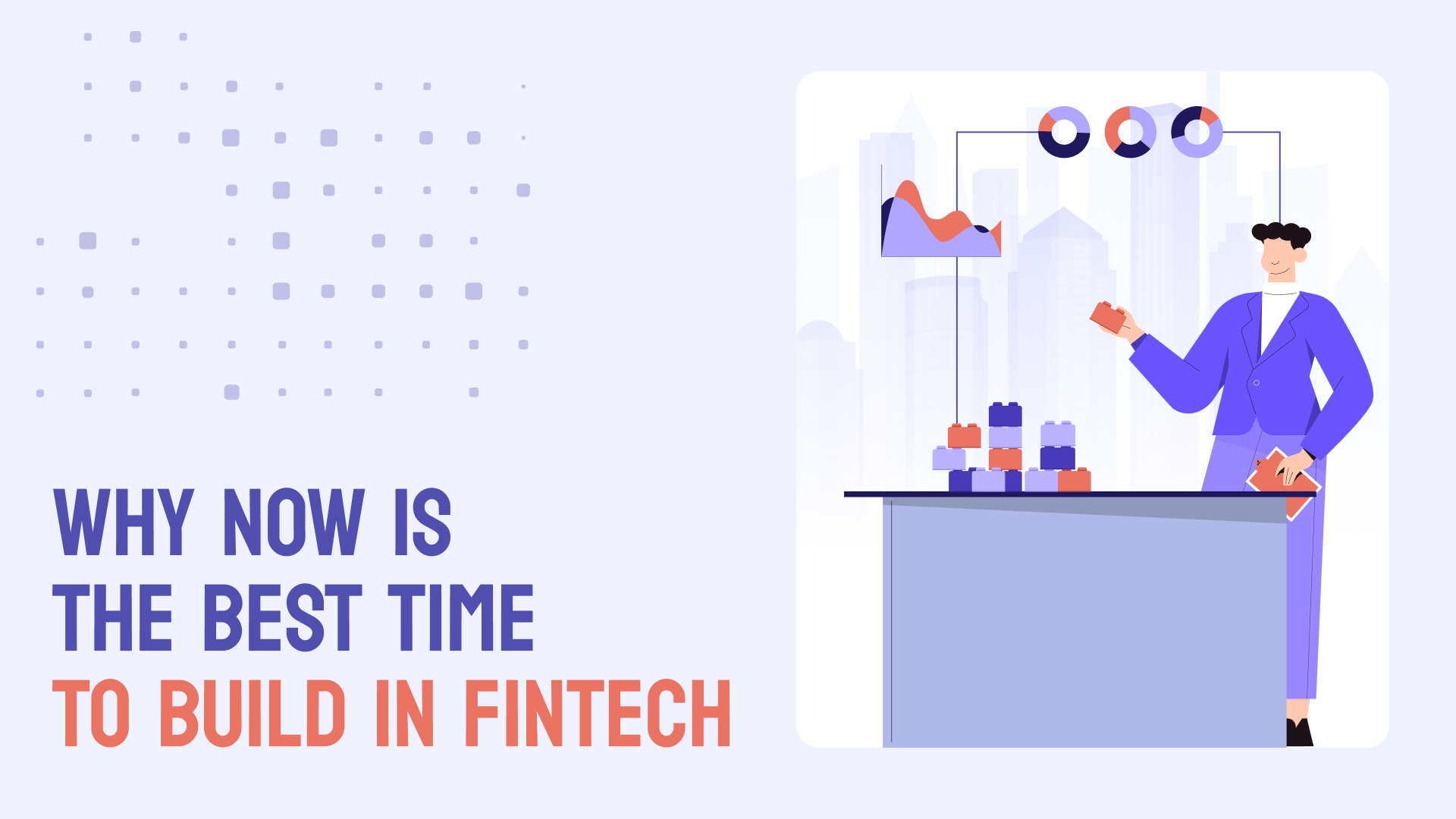 Why Now Is the Best Time to Build in Fintech - Blog - 1