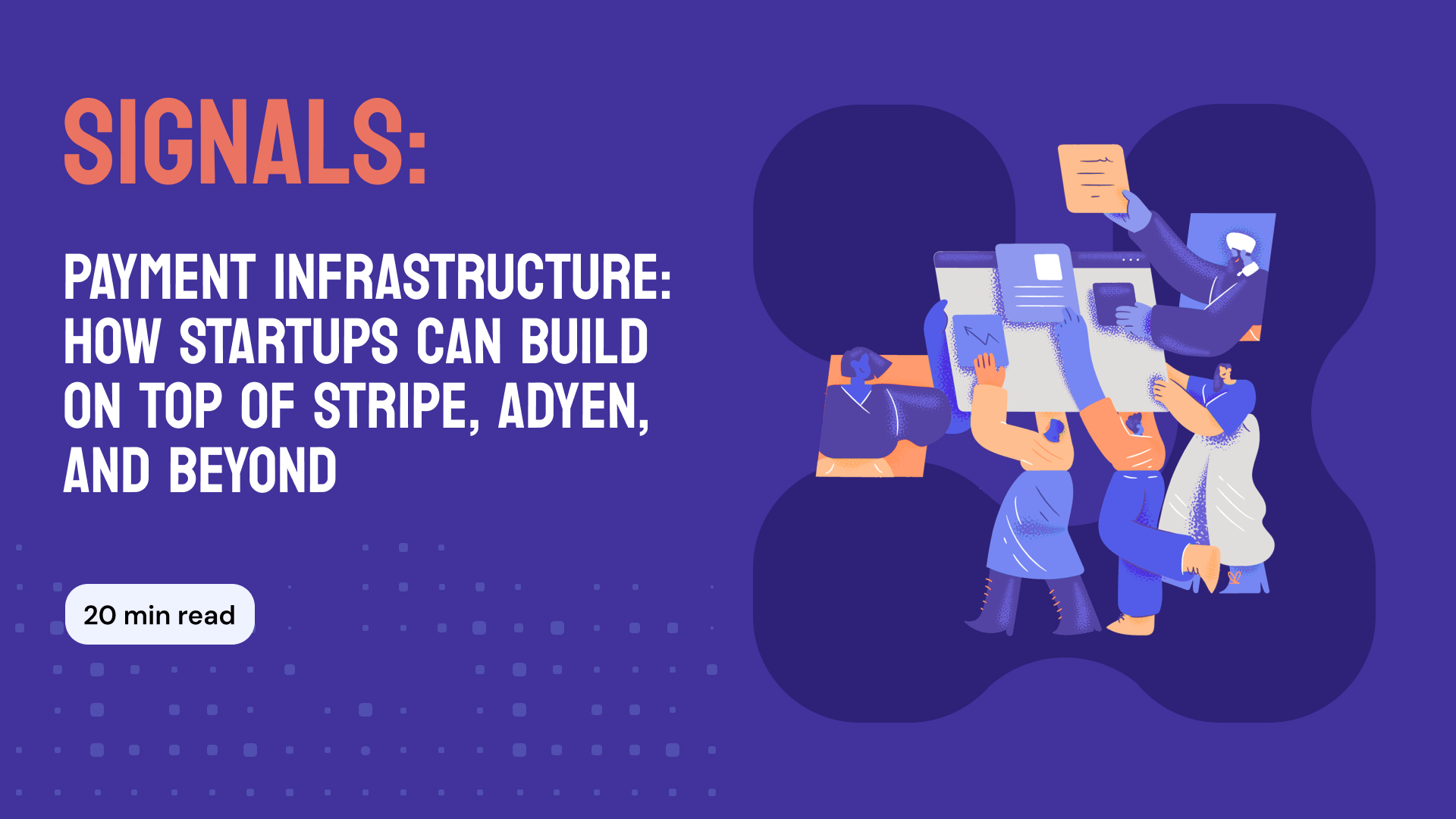 How Startups Can Build on Top of Stripe, Adyen, and Beyond