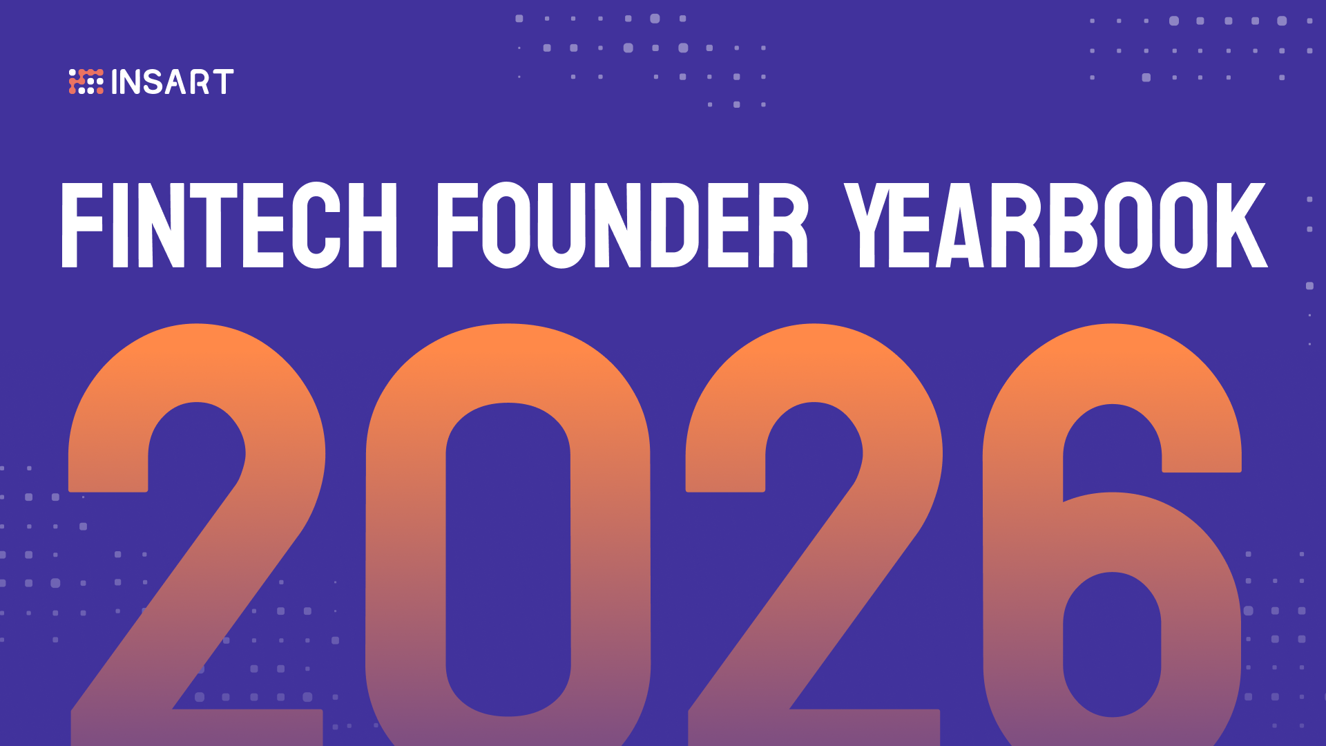 Fintech Founder Yearbook 2026: Key Trends, Signals, and Lessons