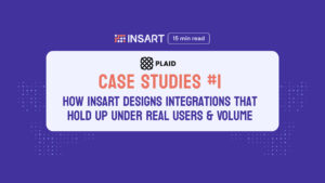 Plaid Case Study #1: How INSART Designs Integrations That Hold Up Under Real Users and Volume template 11