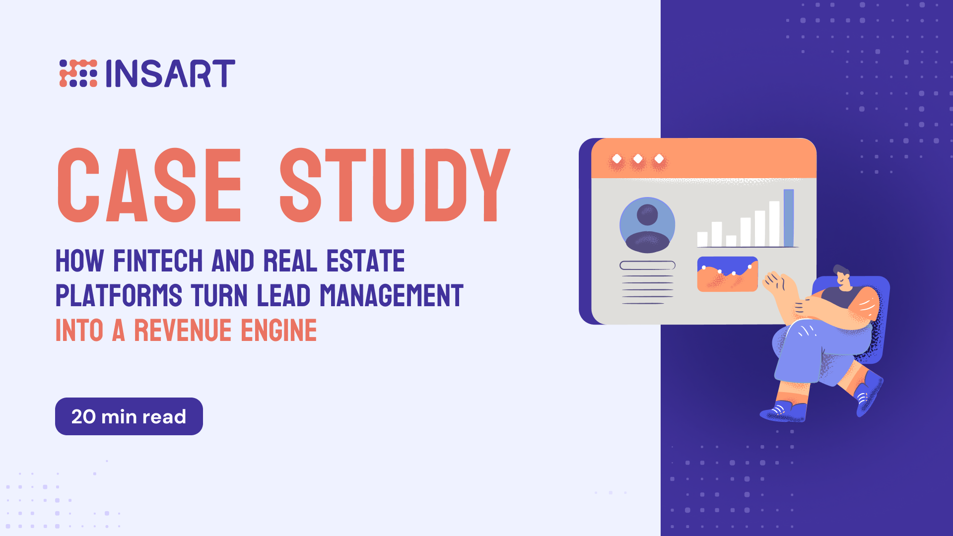 Case Study_ How Fintech and Real Estate Platforms Turn Lead Management Into a Revenue Engine